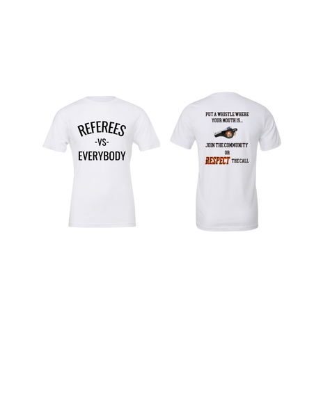 Referees VS Everybody with Respect the Call on the back T-Shirt #32